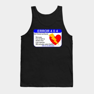 ERROR 404 GIRLFRIEND NOT FOUND PRESS F5 Tank Top